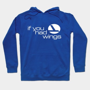 If You Had Wings Hoodie